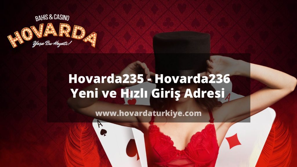 Hovarda235 - Hovarda236 Yeni ve Hızlı Giriş Adresi