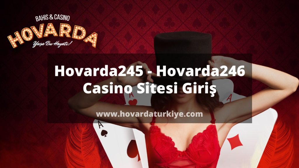 Hovarda245 - Hovarda246 Casino Sitesi Giriş